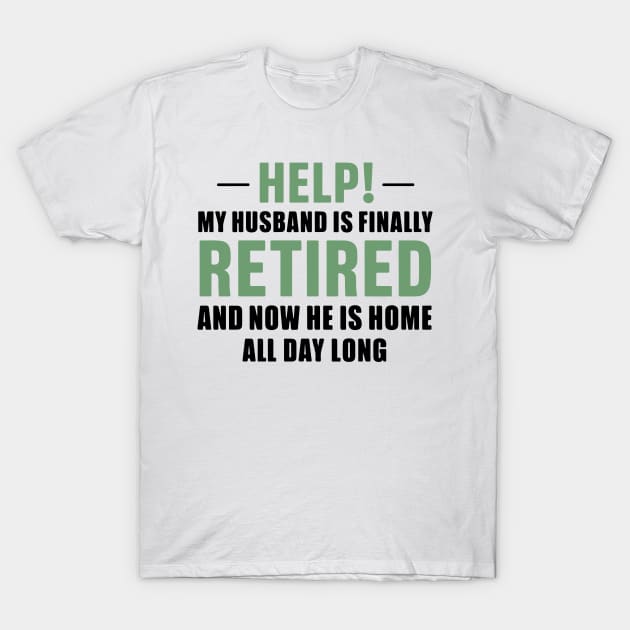 Womens wife of retired husband Retired Home full-time retirement T-Shirt by YOUNESS98